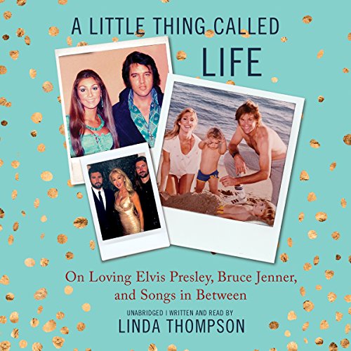 A Little Thing Called Life: On Loving Elvis Presley, Bruce Jenner, and Songs in Between