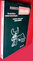 Roberto Bolaño: La Escritura Como Tauromaquia 9500514397 Book Cover