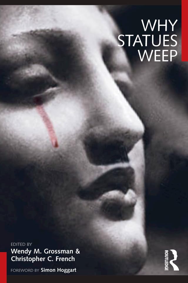 Why Statues Weep: The Best of the "Skeptic"