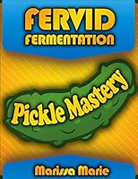 Pickle Mastery 1520102720 Book Cover
