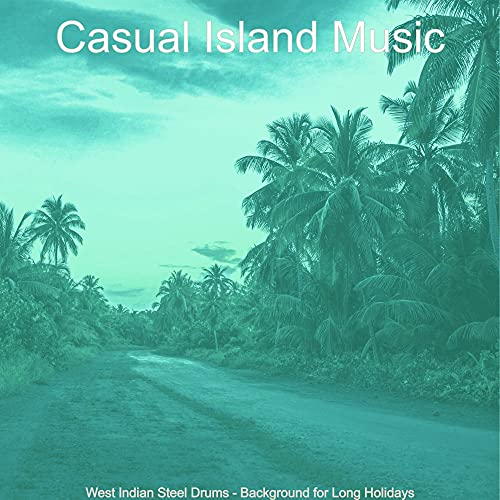 West Indian Steel Drums Background for Long Holidays by Casual Island