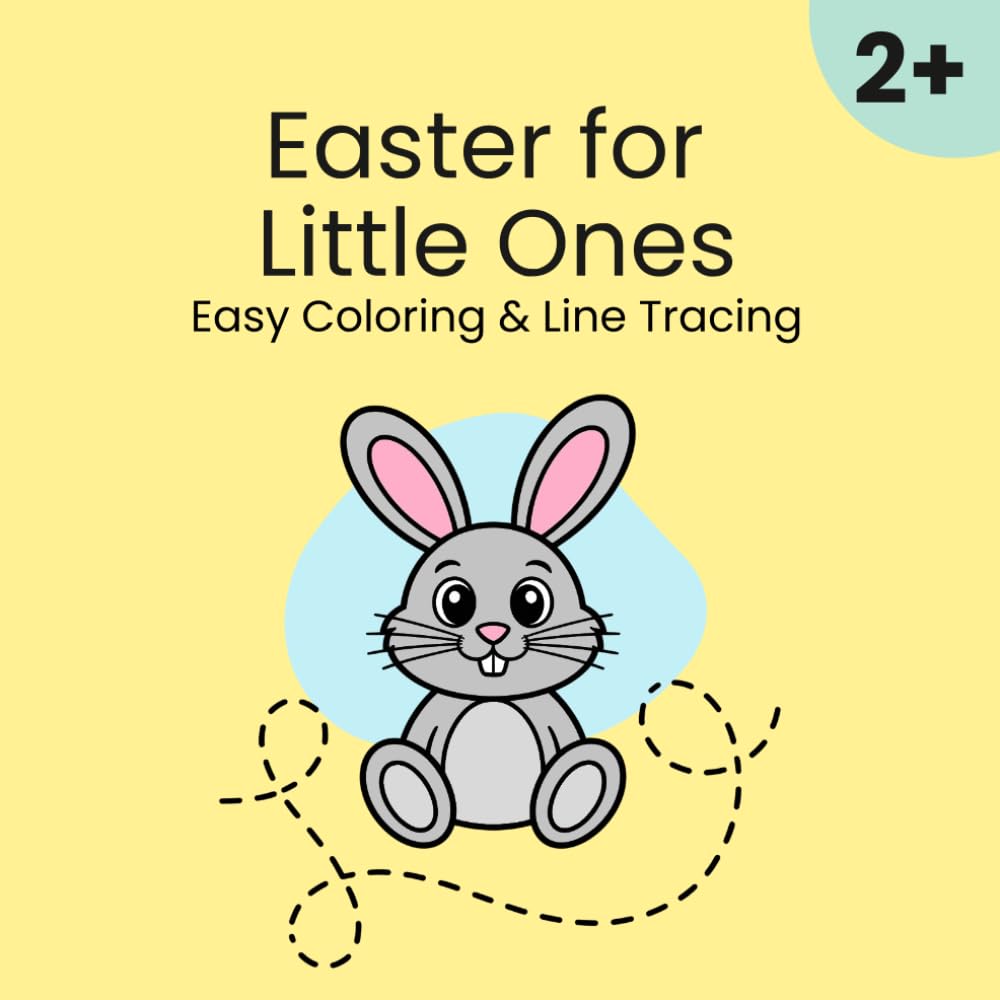 Easter for Little Ones – Easy Coloring & Line Tracing: A simple Easter coloring book with big shapes, thick lines and easy line‑tracing paths for Little Ones