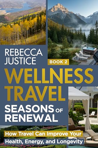 Seasons of Renewal (Wellness Travel the Healing Journey Book 2)
