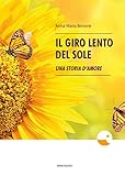 Il giro lento del sole: Una storia d'amore
