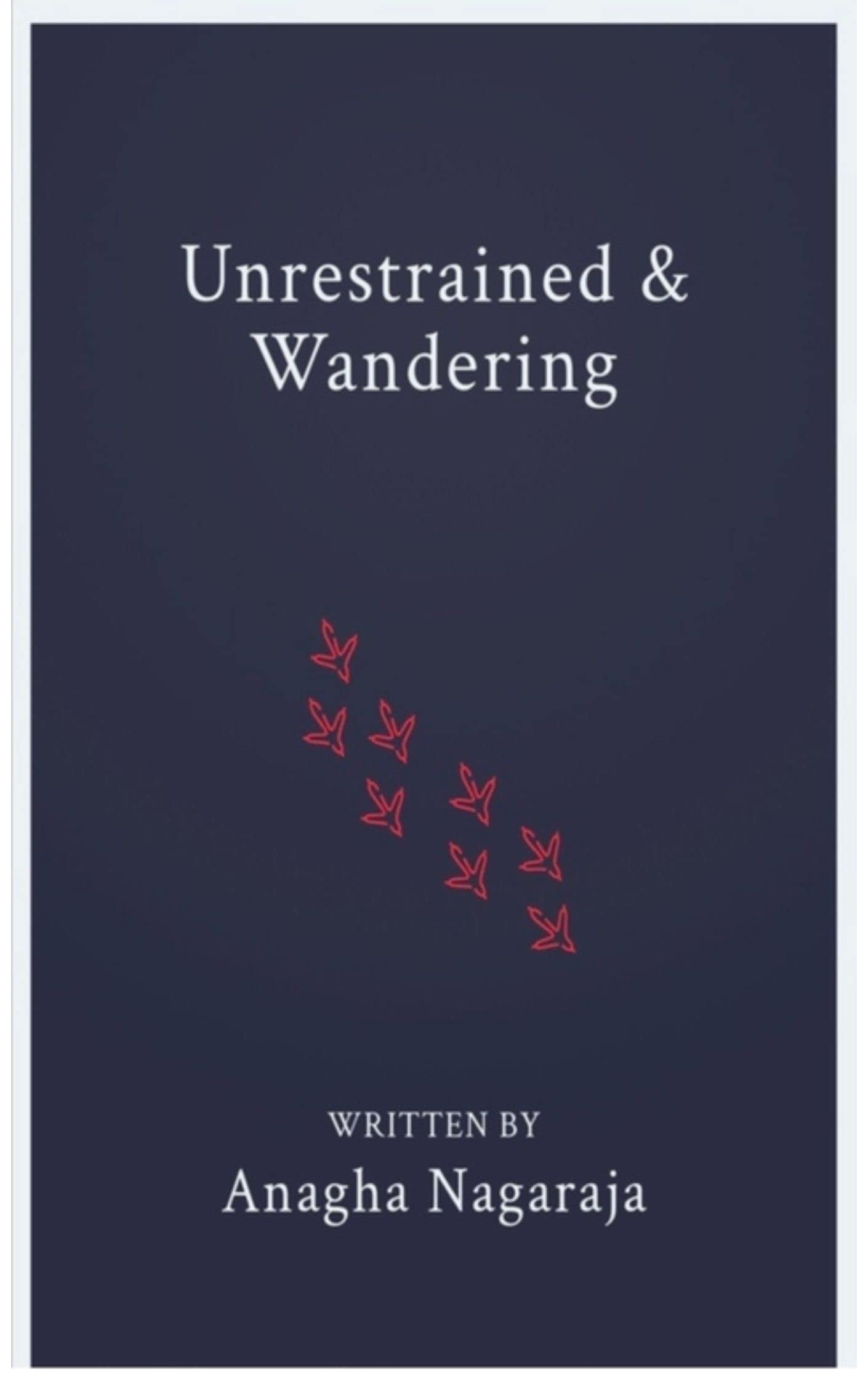 unrestrained and wandering