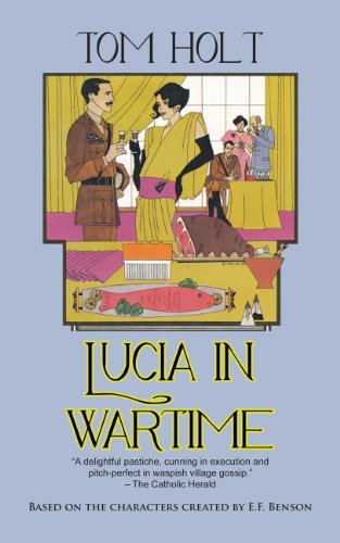 Télécharger Lucia in Wartime (Tom Holt's Mapp and Lucia Series Book 1) (English Edition) PDF