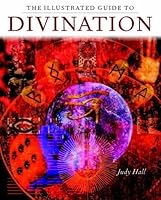 The Illustrated Guide to Divination 1841810258 Book Cover