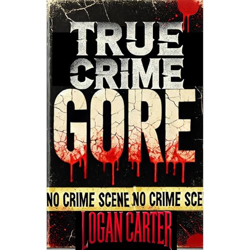 True Crime - GORE by Logan Carter episode artwork