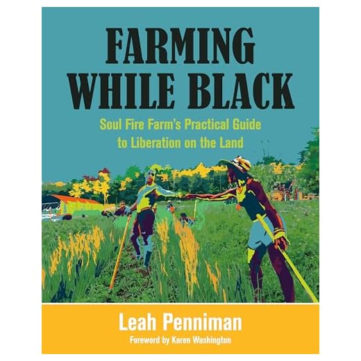 Farming While Black: Soul Fire Farm’s Practical Guide to Liberation on the Land