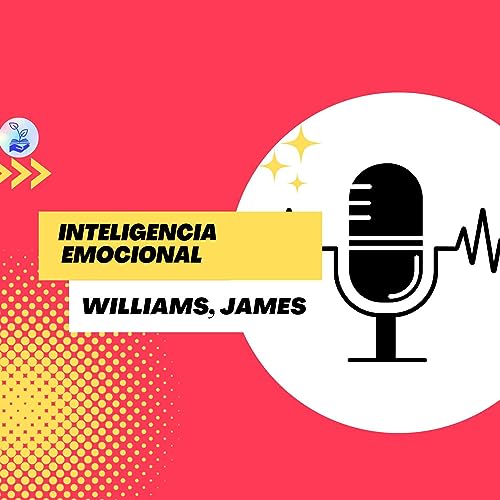 Page de couverture de "Inteligencia Emocional" Williams, James Ep. 34