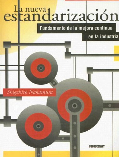 La Nueva Estandarizacion: Keystone of Continuous Improvement in