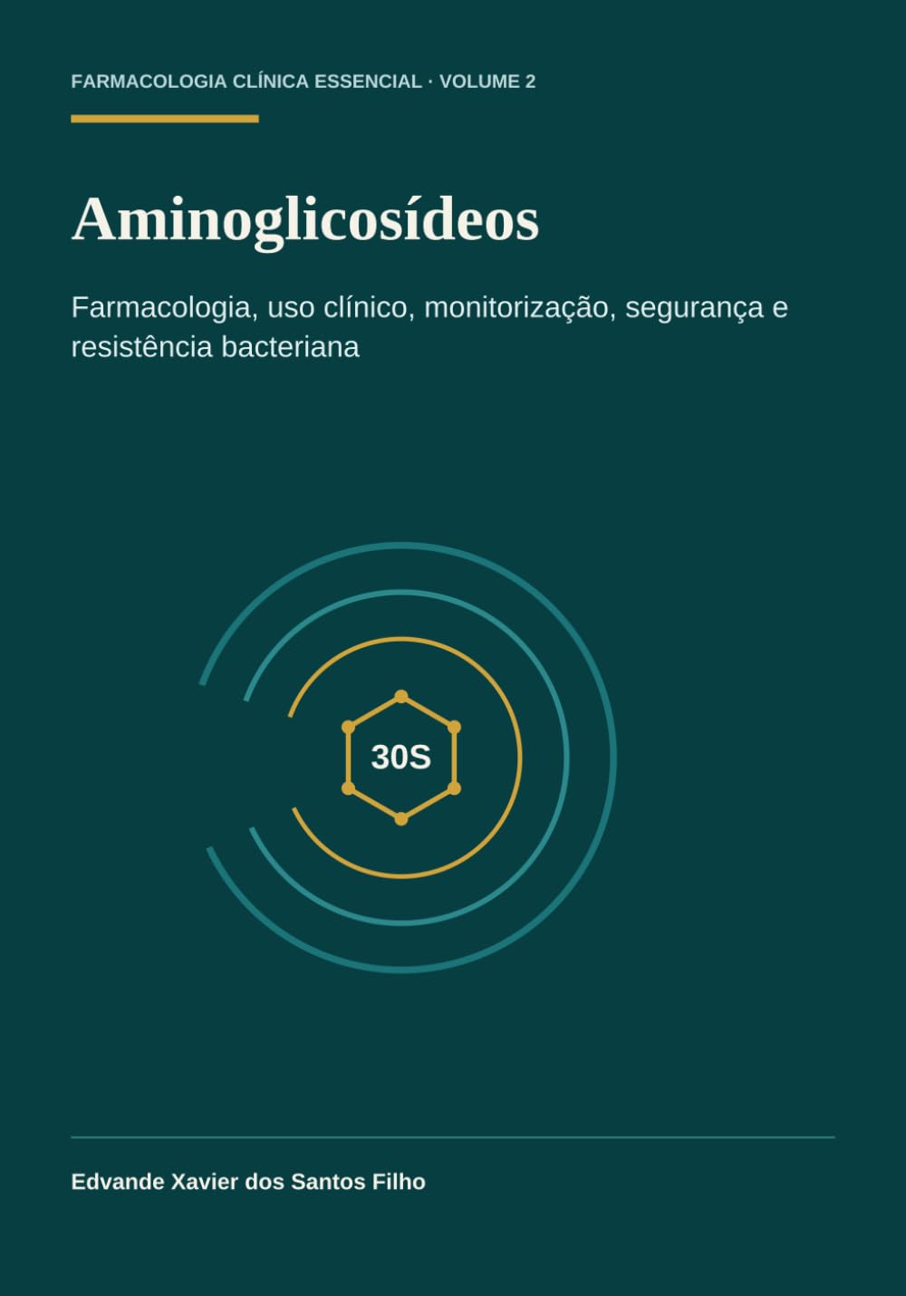 Aminoglicosídeos: Farmacologia, uso clínico, monitorização, segurança e resistência bacteriana (Farmacologia Clínica Essencial)