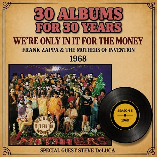 『Frank Zappa and The Mothers of Invention-We're Only in It For The Money (with guest Steve DeLuca)』のカバーアート