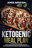 Ketogenic Meal Plan: 50 Delicious Mexican Cuisine Recipes to get you started on your Ketogenic Meal Plan (Volume 3)