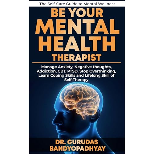 Be Your Mental Health Therapist by Dr. Gurudas Bandyopadhyay, Dr. Mousumi Banerjee episode artwork
