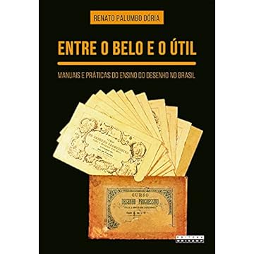Capa do livro Entre o Belo e o útil: Manuais e Práticas do Ensino do Desenho no Brasil