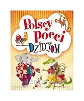 Polscy poeci dzieciom - Aleksander Fredro, Urszula Kozłowska, Maria Konopnicka, Julian Tuwim 8327477250 Book Cover