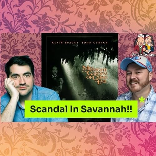 Scandal In Savannah!! + More!