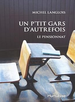 Paperback un p'tit gars d'autrefois v. 02 le pensionnat [French] Book