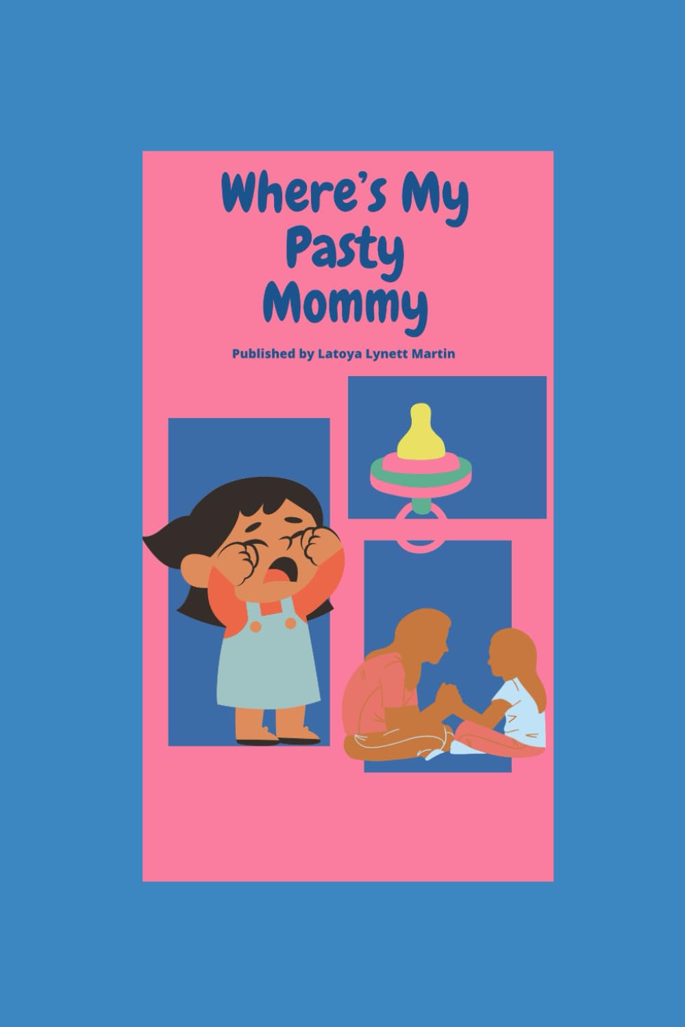 Where’s my patsy mommy ?: The happy and sad emotions a pacifier cause in children life.