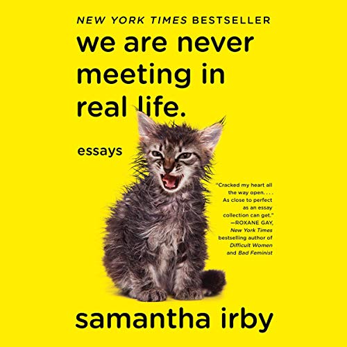 Samantha Irby We Are Never Meeting in Real Life - Essays
