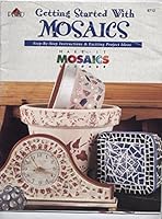 Getting Started with Mosaics 1558950672 Book Cover
