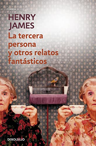 La tercera persona y otros relatos fantásticos (Clásica)