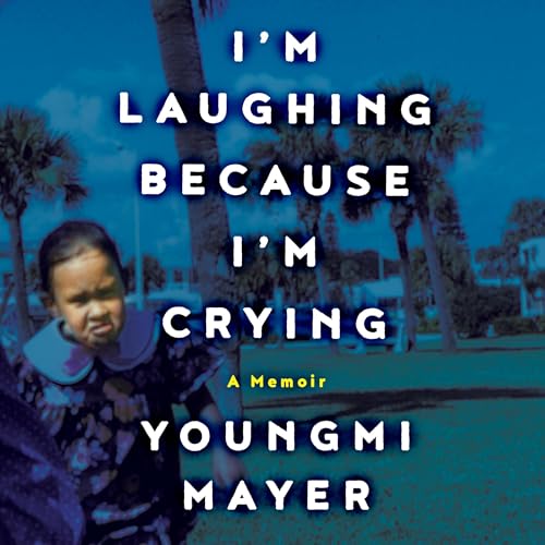I'm Laughing Because I'm Crying by Youngmi Mayer episode artwork