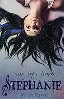 Stephanie: One. Life. Lived. B00TXS8G0G Book Cover