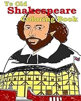Ye Old Shakespeare Colouring Book: Make Leaning Fun. 1505676371 Book Cover