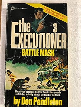 The Executioner # 3:  Battle Mask, Mack Bolan Continues His West Coast Crime Crusade and Strikes a Deadly Blow at the Heart of the Mafia