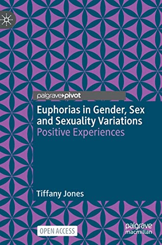 Euphorias in Gender, Sex and Sexuality Variations: Positive Experiences