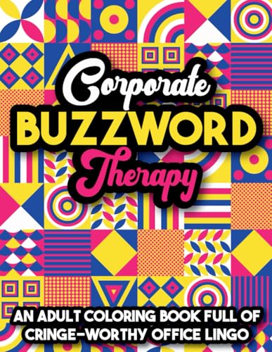 Corporate Buzzword Therapy: Fun adult coloring book full of cringe-worthy office jargon for laughs, relaxation and stress-relief image 2