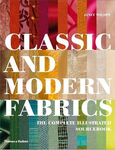 Classic and modern fabrics: the complete illustrated so…