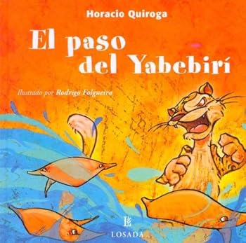 Hardcover El Paso Del Yabebiri / The Yabebiri Way (Cuentos De La Selva / Jungle Stories) (Spanish Edition) [Spanish] Book
