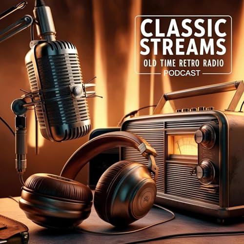 Classic Streams: Old Time Retro Radio Podcast Por Dwight Allen arte de portada