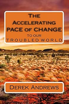 Paperback The Accelerating Pace of Change to our Troubled World Book