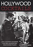Hollywood Cocktails: Alle Cocktail-Klassiker aus den klassischen Hollywood-Filmen - Tobias Steed, Ben Reed 