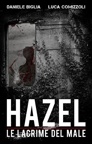 Hazel - Le lacrime del male Hazel - Le lacrime del male