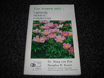 Paperback For Women Only: Chinese Herbal Formulas (Educational Series on Chinese Medicine) Book