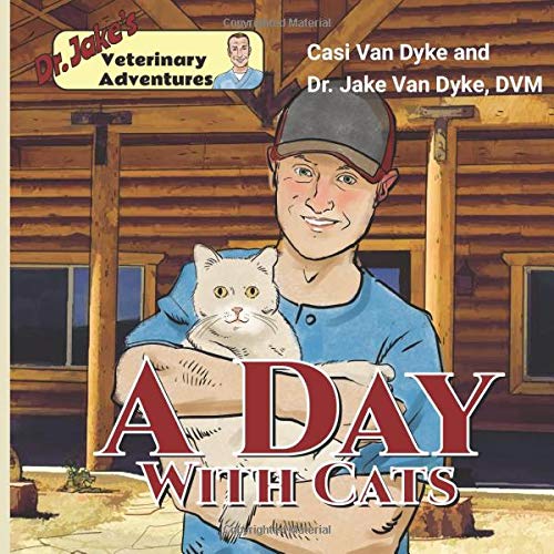 Dr. Jake's Veterinary Adventures: A Day with Cats
