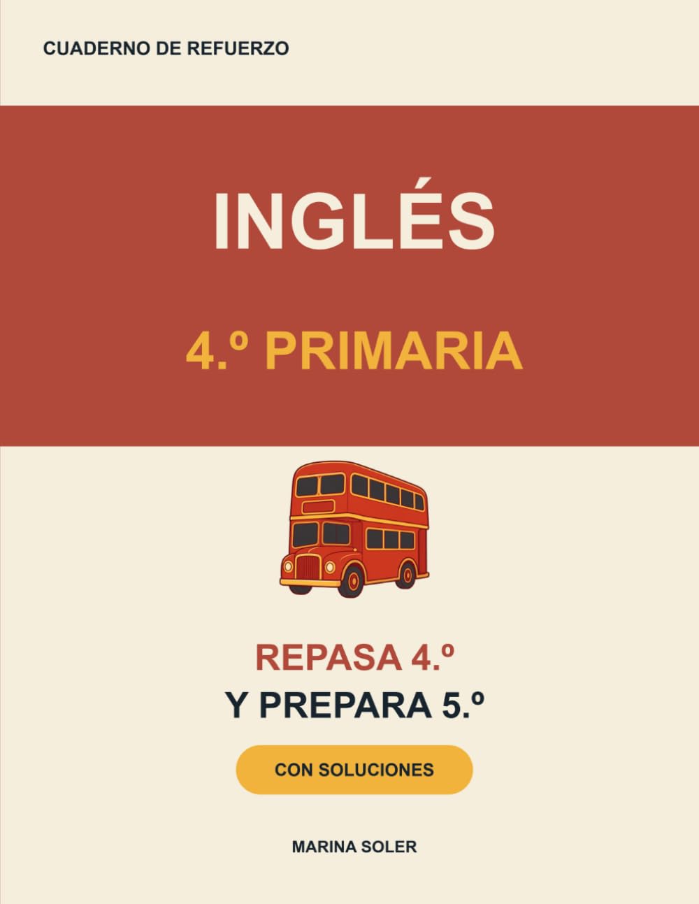 Inglés 4º Primaria. Cuaderno de refuerzo: Repasa 4º y llega con ventaja a 5º: vocabulario, gramática y lectura con teoría, ejemplos, curiosidades y solucionario
