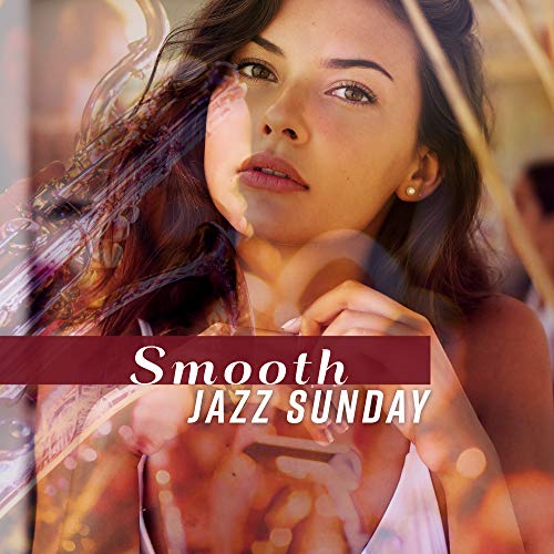 Play Smooth Jazz Sunday by ジャズ・メッセンジャーズ on Amazon Music