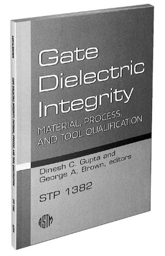 Buy Gate Dielectric Integrity: Material, Process and Tool Qualification: Material, Process and Tool Qualification (Astm Special Technical Publication) — BookShops.in
