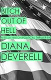  Bitch Out of Hell (Bella Hinton Political Thrillers Book 2) (English Edition)
