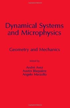 Hardcover Dynamical Systems and Microphysics: Geometry and Mechanics Book