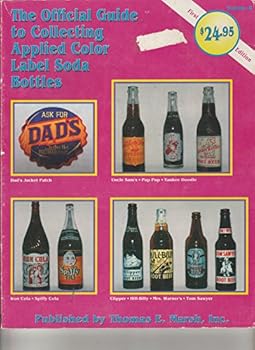 Paperback The Official Guide to Collecting Applied Color Label Soda Bottles Book