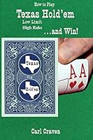 How to Play Texas Hold'em Low Limit High Rake . . . and Win! 0990945219 Book Cover
