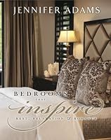 Bedrooms that Inspire: Rest, Relaxation & Romance 0991350405 Book Cover