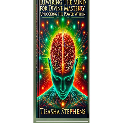 Rewiring the Mind for Divine Mastery Audiolibro Por Tieasha Stephens arte de portada